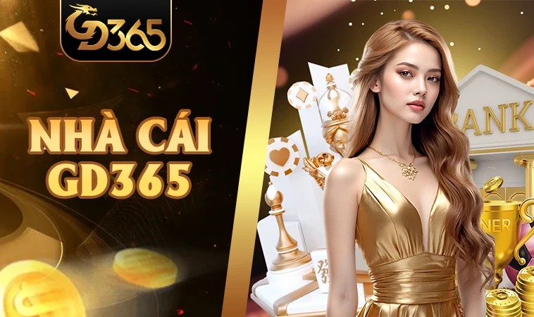 GD365 - Nhà Cái GD 365 - Nhà Cái Cá Cược Online Số 1 Tại Việt Nam