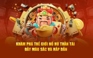 Nổ Hũ Thần Tài GD365 Rước Lộc Về Nhà Với Jackpot Siêu Khủng